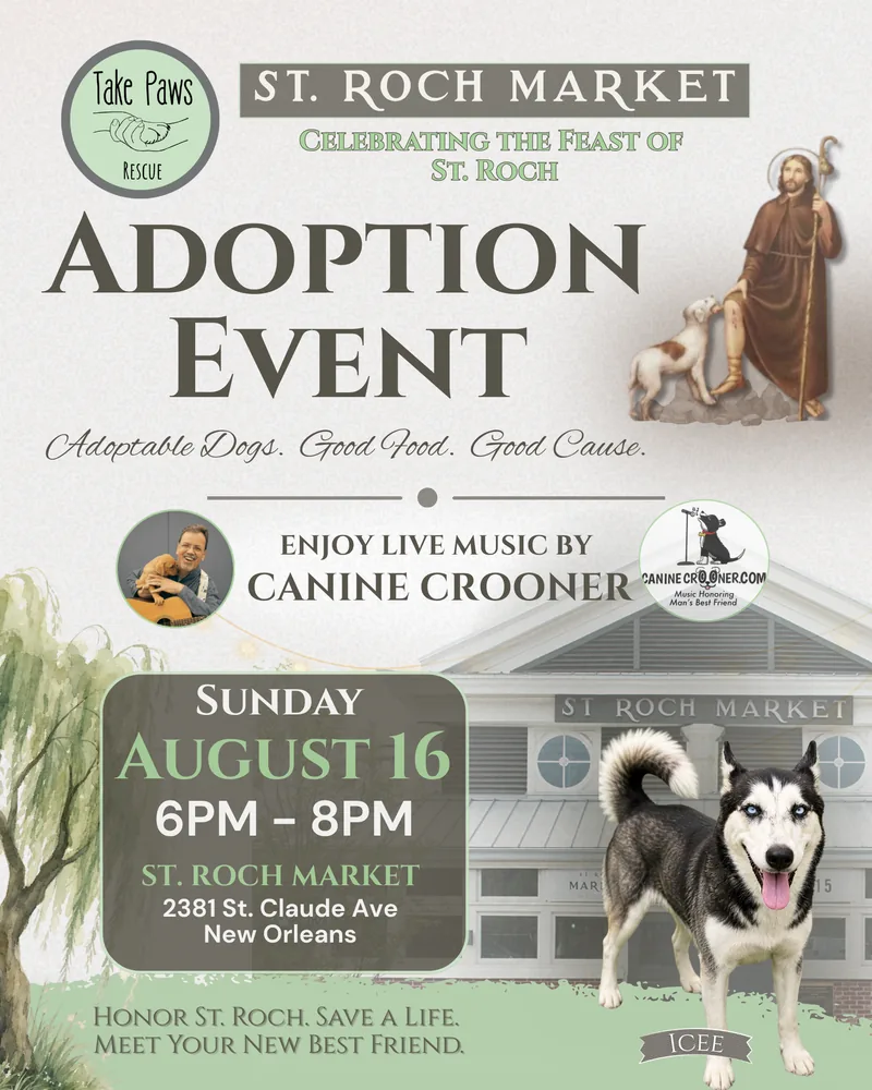 Event flyer reading Adoption Event, celebrating the Feast of St. Roch, with live music by Canine Crooner, Sunday August 16, 6 to 8 p.m. at St. Roch Market, 2381 St. Claude Ave, illustrated with a husky in front of the market and a painting of St. Roch with his dog